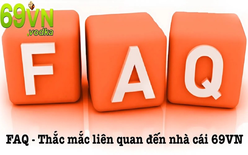 Câu hỏi chung về nhà cái 69VN